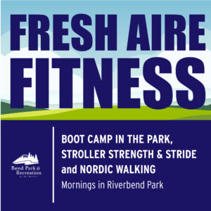 Fresh Aire Fitness class graphic with Boot Camp, Stroller Strength & Stride and Nordic Walking, mornings, June 19 - Sept 2 at Riverbend Park