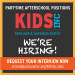 Kids Inc Hiring graphic - part-time afterschool positions, Kids Inc, Bend Park & Recreation District, request an interview now at bendparksandrec.org/kidsincjobs